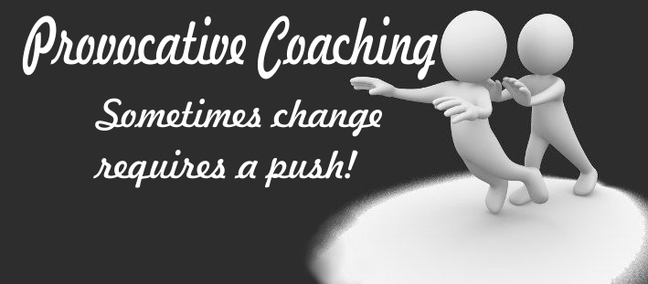 provocative coaching
